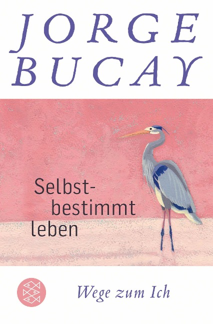 Selbstbestimmt leben - Jorge Bucay