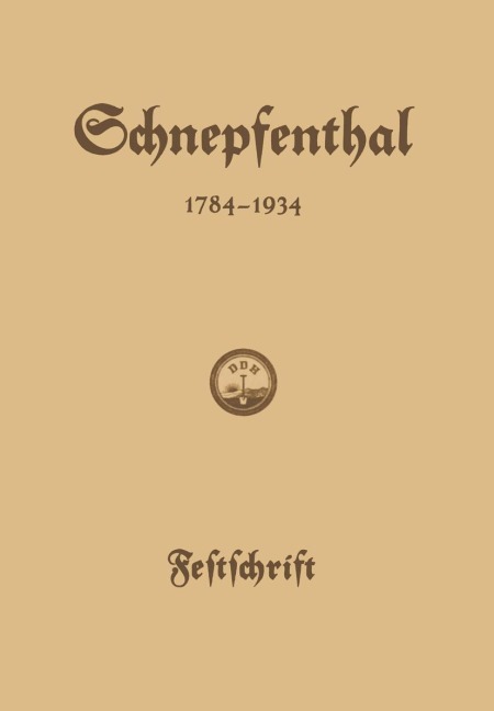 Die Erziehungsanstalt Schnepfenthal 1784-1934 - Johannes Ludolf Müller, Friedrich Ausfeld