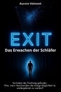 Cover-Bild zum Titel 'EXIT: Das Erwachen der Schläfer' von 'Aurore. Velmont.'