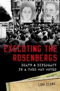 Cover-Bild zum Titel 'Executing the Rosenbergs' von 'Lori Clune'
