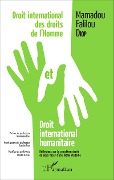 Cover-Bild zum Titel 'Droit international des droits de l'homme et droit international humanitaire' von 'Mamadou Falilou Diop'