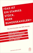 Cover-Bild zum Titel '"Das ist ein starkes Stück, Herr Bundeskanzler!"' von 'Gerhard Schröder, Willy Brandt, Helmut Schmidt, Olaf Scholz'