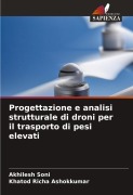 Cover-Bild zum Titel 'Progettazione e analisi strutturale di droni per il trasporto di pesi elevati' von 'Akhilesh Soni, Khatod Richa Ashokkumar'