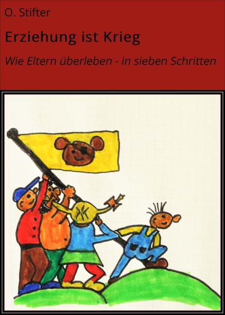 Erziehung ist Krieg - O. Stifter