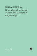 Cover-Bild zum Titel 'Grundzüge einer neuen Theorie des Denkens in Hegels Logik' von 'Gotthard Günther'