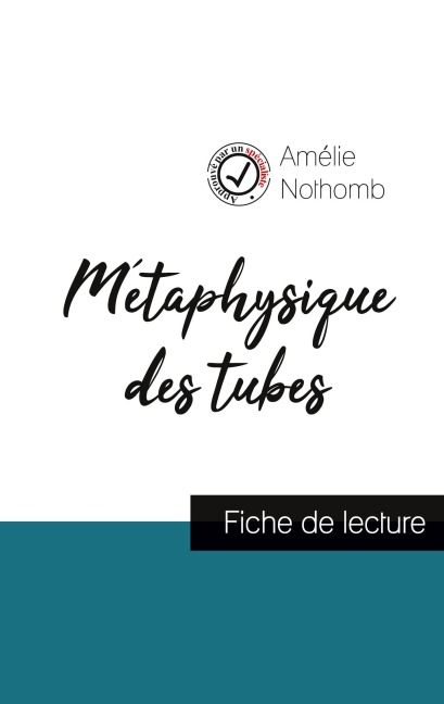 Métaphysique des tubes de Amélie Nothomb (fiche de lecture et analyse complète de l'¿uvre) - Amélie Nothomb
