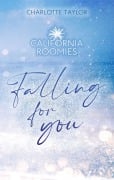 Cover-Bild zum Titel 'California Roomies - Falling for you' von 'Charlotte Taylor'