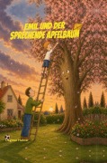 Cover-Bild zum Titel 'Emil und der sprechende Apfelbaum' von 'Dagmar Hafner'