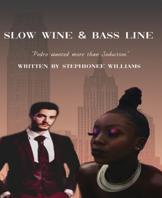 Slow Wine & Bass Line (Erotic Interracial Drama) - Stephionee Williams