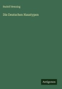 Cover-Bild zum Titel 'Die Deutschen Haustypen' von 'Rudolf Henning'
