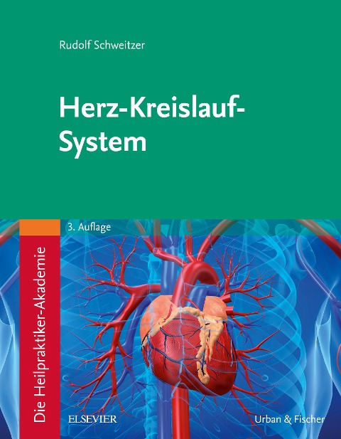 Die Heilpraktiker-Akademie. Herz-Kreislauf-System - Rudolf Schweitzer