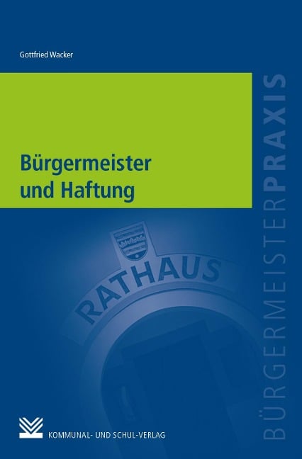 Bürgermeister und Haftung - Gottfried Wacker