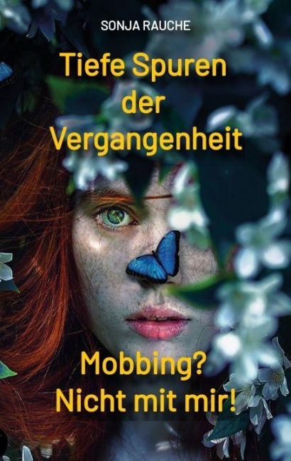 Tiefe Spuren einer traumatischen Vergangenheit - Sonja Rauche