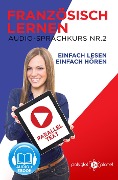 Französisch Lernen - Einfach Lesen | Einfach Hören | Paralleltext Audio-Sprachkurs Nr. 2 (Einfach Französisch Lernen Hören & Lesen, #2) - Polyglot Planet