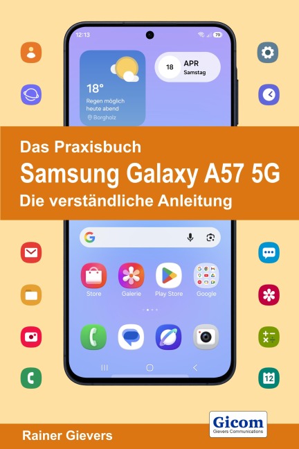 Das Praxisbuch Samsung Galaxy A57 5G - Die verständliche Anleitung - Rainer Gievers