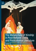 Cover-Bild zum Titel 'The Melancholy of Kinship in Post-Reform China and Postcolonial Literature' von 'Yawen Li'