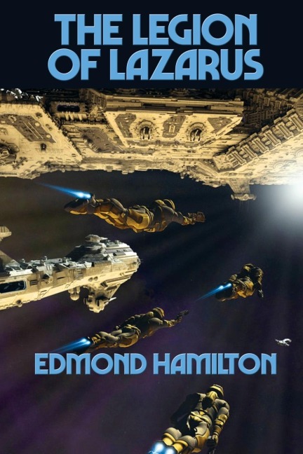 The Legion Of Lazarus - Edmond Hamilton
