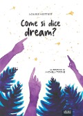 Come si dice dream? Storie di vita di adolescenti in esilio - Louise Mottier