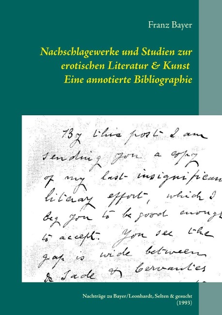 Nachschlagewerke und Studien zur erotischen Literatur & Kunst Eine annotierte Bibliographie - Franz Bayer