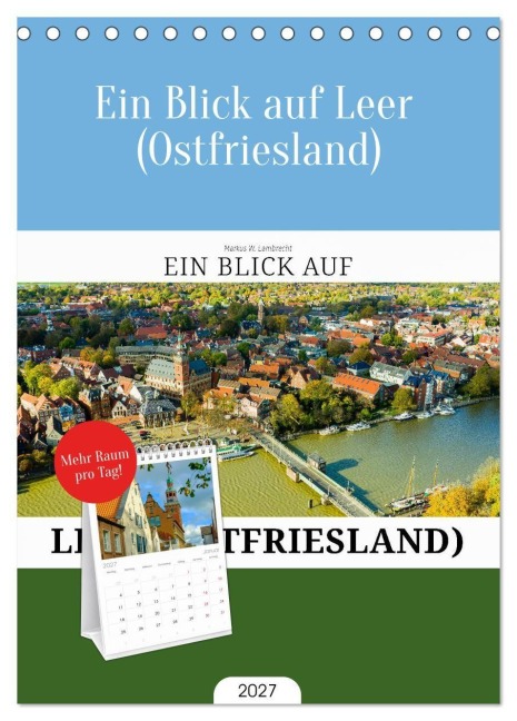 Tischplaner 2027 - Ein Blick auf Leer (Ostfriesland) (A5 Tischkalender zum Aufstellen) CALVENDO - Markus W. Lambrecht