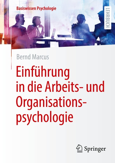 Einführung in die Arbeits- und Organisationspsychologie - Bernd Marcus