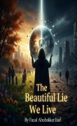 Cover-Bild zum Titel 'The Beautiful Lie We Live' von 'Fazal Abubakkar Esaf'