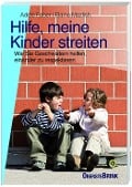 Hilfe, meine Kinder streiten - Adele Faber, Elaine Mazlish