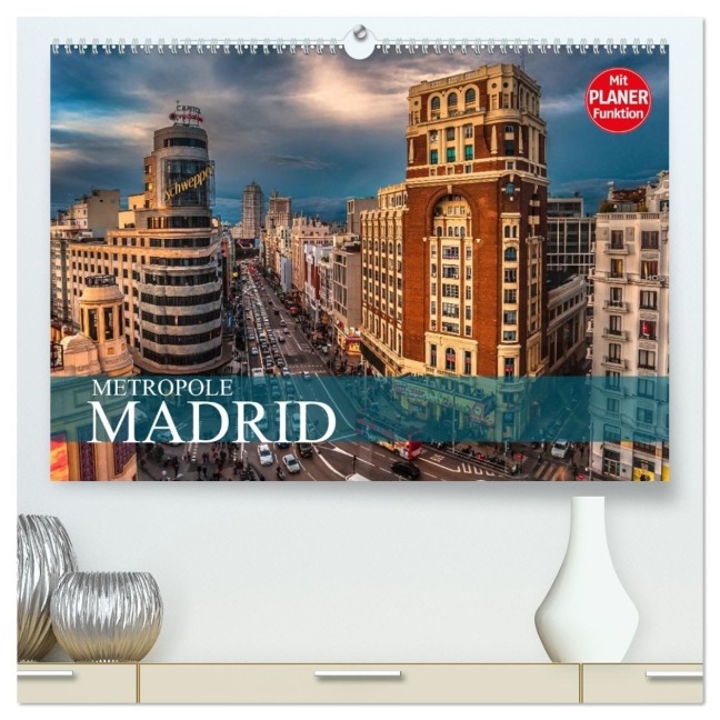 Metropole Madrid (hochwertiger Premium Wandkalender 2026 DIN A2 quer), Kunstdruck in Hochglanz - Dirk Meutzner