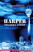 Cover-Bild zum Titel 'Harper - Collateral Damage' von 'Stephan Michels'