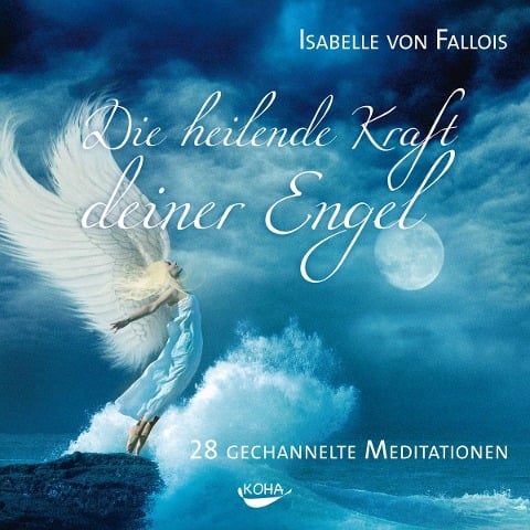 Die heilende Kraft deiner Engel - Isabelle von Fallois