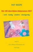 Cover-Bild zum Titel 'Die 100 skurrilsten Babynamen 2017' von 'Pat Reepe'