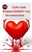 Cover-Bild zum Titel 'Liebe und Kompatibilität von Sternzeichen' von 'Rubi Astrólogas'