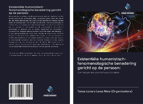 Existentiële humanistisch-fenomenologische benadering gericht op de persoon: - Taíssa Lunara Lessa Maia (Organizadora)