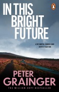 Cover-Bild zum Titel 'In This Bright Future' von 'Peter Grainger'