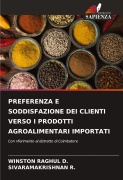 PREFERENZA E SODDISFAZIONE DEI CLIENTI VERSO I PRODOTTI AGROALIMENTARI IMPORTATI - Winston Raghul D., Sivaramakrishnan R.