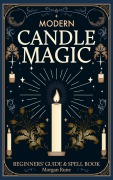 Cover-Bild zum Titel 'Modern Candle Magic: Beginners' Guide & Spell Book' von 'Morgan Rune'