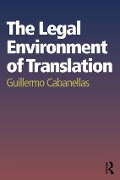 The Legal Environment of Translation - Guillermo Cabanellas