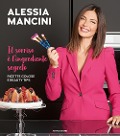 Cover-Bild zum Titel 'Il sorriso è l'ingrediente segreto. Ricette golose e beauty tips' von 'Alessia Mancini'
