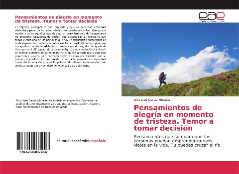 Pensamientos de alegría en momento de tristeza. Temor a tomar decisión - Alvis Jose Garcia Morales