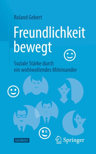 Freundlichkeit bewegt - Roland Gebert