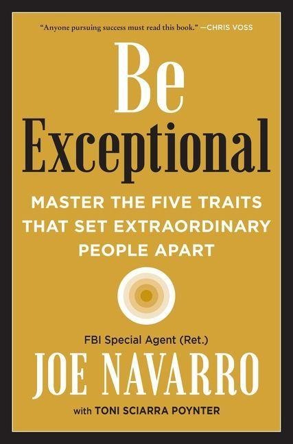Be Exceptional - Joe Navarro, Toni Sciarra Poynter