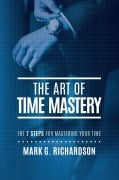 Cover-Bild zum Titel 'The Art of Time Mastery' von 'Mark G Richardson'