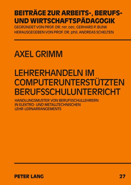 Lehrerhandeln im computerunterstützten Berufsschulunterricht - Axel Grimm