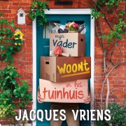 Cover-Bild zum Titel 'Mijn vader woont in het tuinhuis' von 'Jacques Vriens'