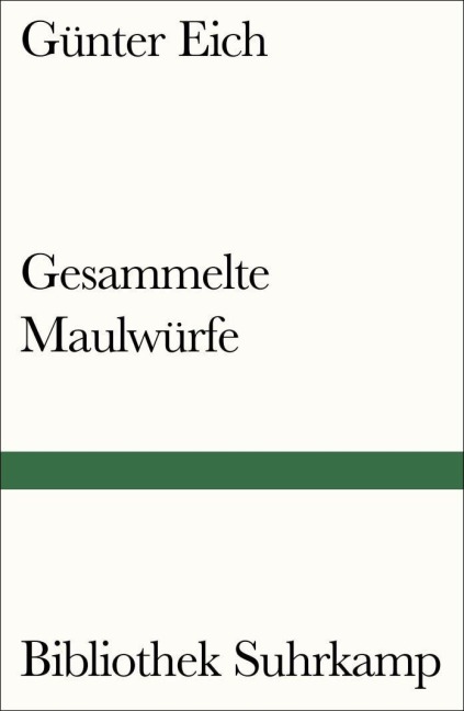 Gesammelte Maulwürfe - Günter Eich