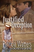 Justified Deception (Dancing Moon Ranch Series, #0) - Patricia Watters