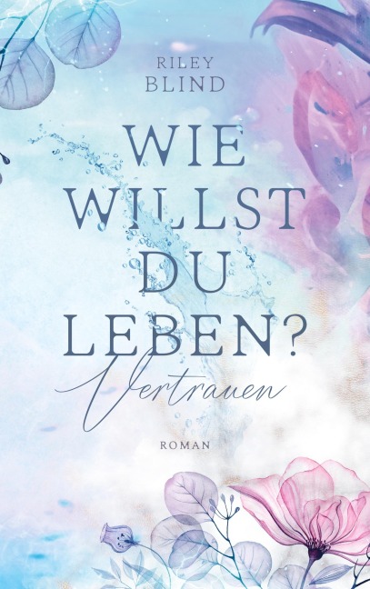 Wie willst du leben? - Riley Blind