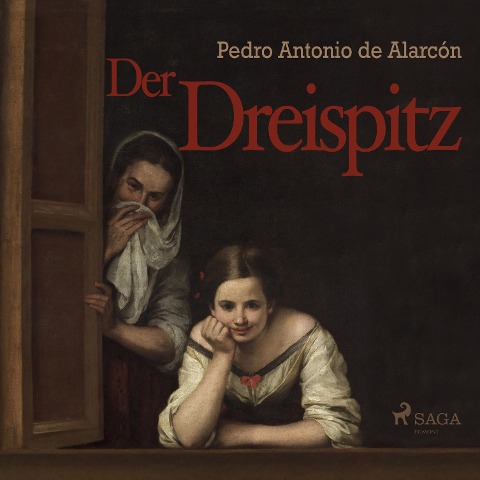 Der Dreispitz (Ungekürzt) - Pedro Antonio De Alarcón