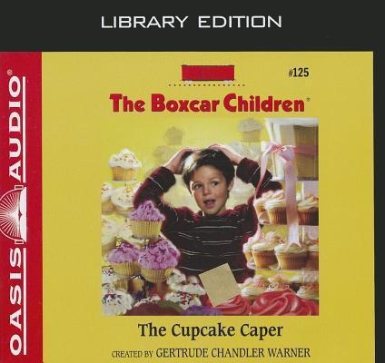 The Cupcake Caper (Library Edition) - Gertrude Chandler Warner