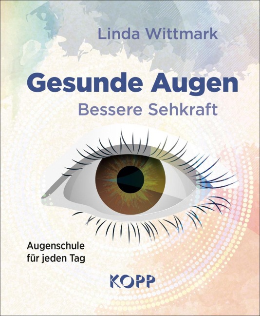 Gesunde Augen - Bessere Sehkraft - Linda Wittmark